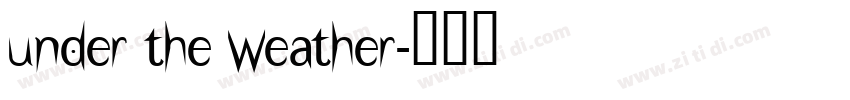 Under the Weather字体转换